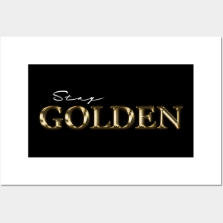 Stay Golden Posters and Art